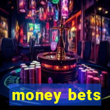 money bets